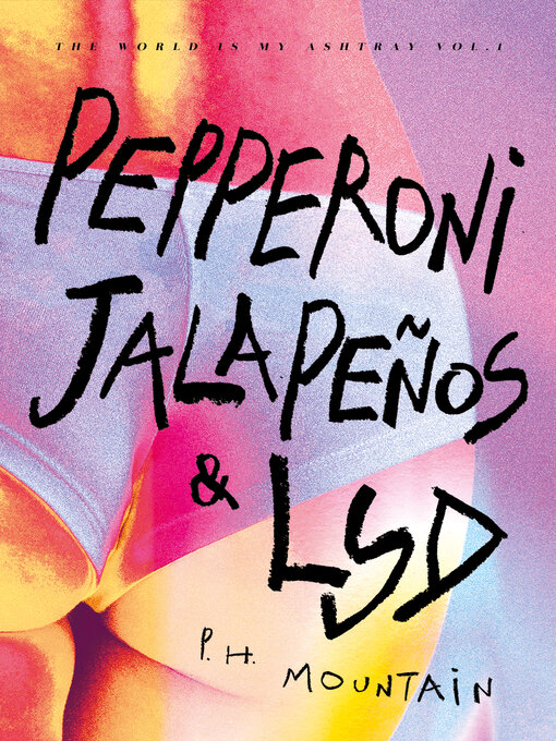 Title details for Pepperoni, Jalapeños & LSD by P.H. Mountain - Available